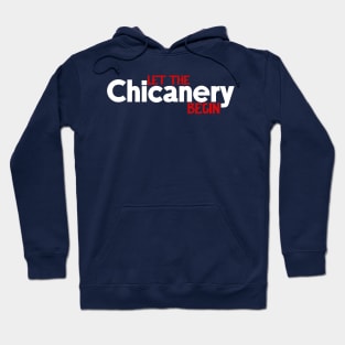 Let the Chicanery Begin Hoodie